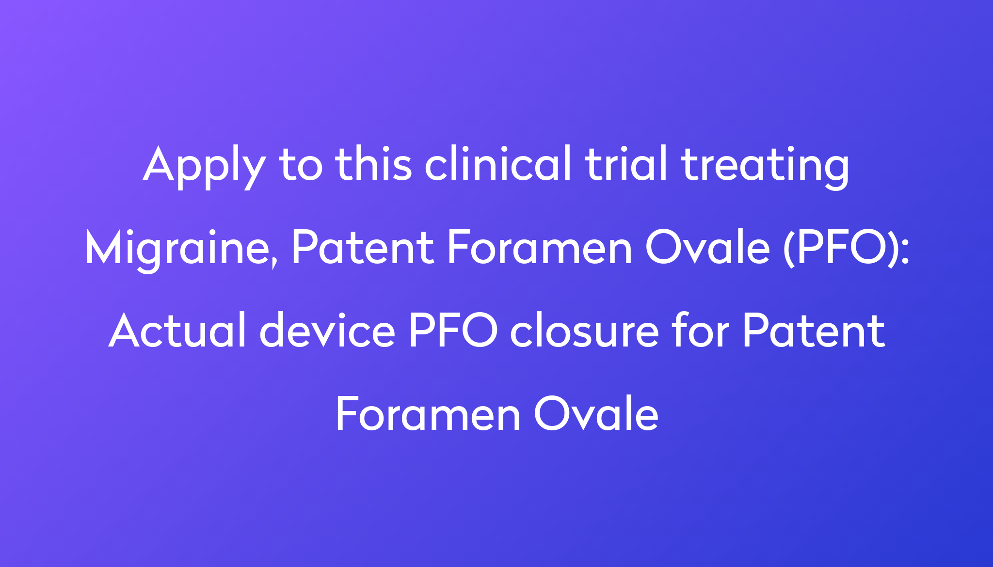 Actual Device Pfo Closure For Patent Foramen Ovale Clinical Trial 2023 Power 2383